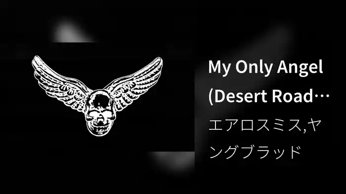 My Only Angel (Desert Road Version / Audio)