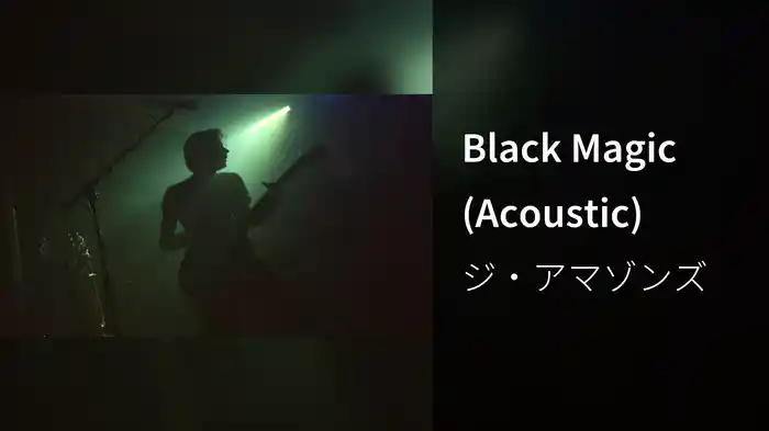Black Magic (Acoustic)