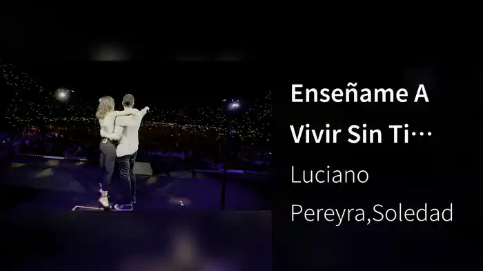 Enseñame A Vivir Sin Ti (Live At Vélez Argentina / 2018)