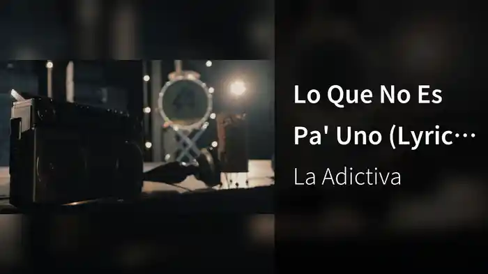 Lo Que No Es Pa' Uno (Lyric Video)
