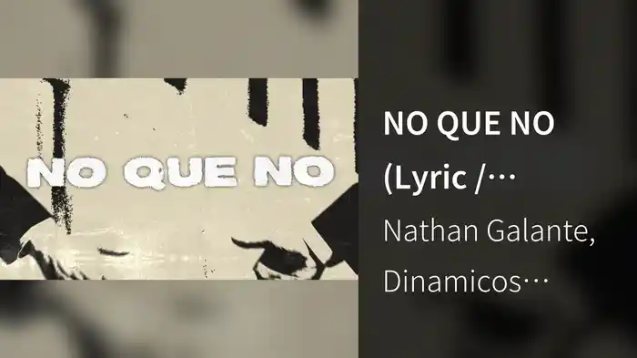 NO QUE NO (Lyric / Visualizer)