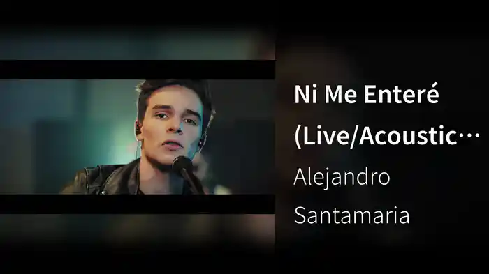Ni Me Enteré (Live/Acoustic Sessions)