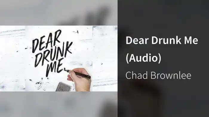 Dear Drunk Me (Audio)