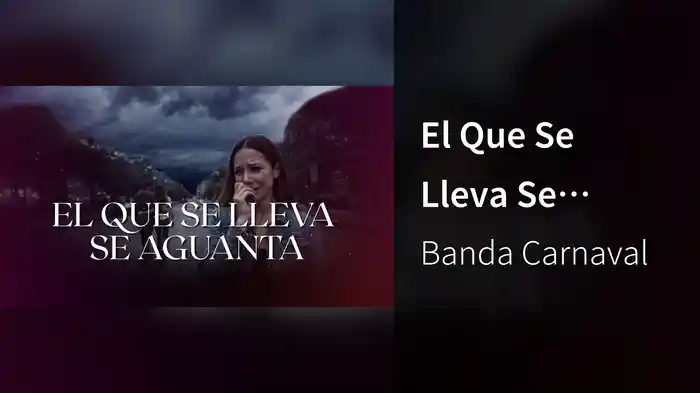 El Que Se Lleva Se Aguanta (LETRA)