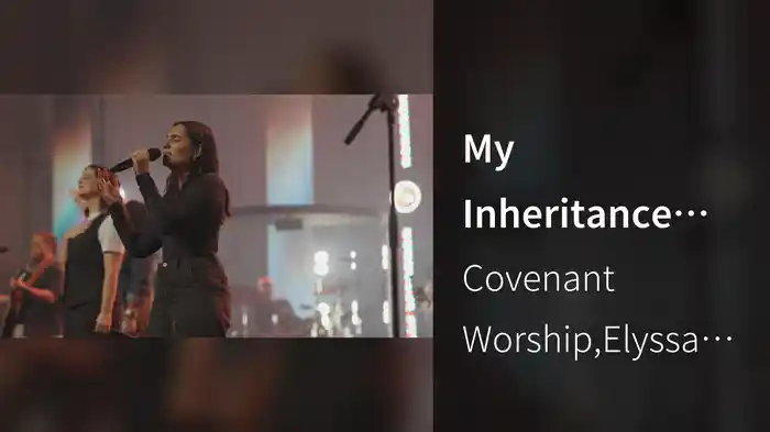 My Inheritance (Live at Covenant Church, 2025, Dallas, TX)