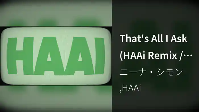 That's All I Ask (HAAi Remix / Edit / Visualizer)