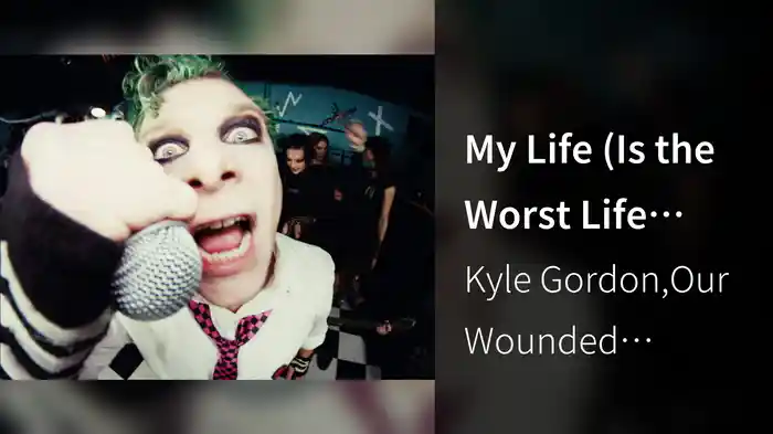 My Life (Is the Worst Life Ever)