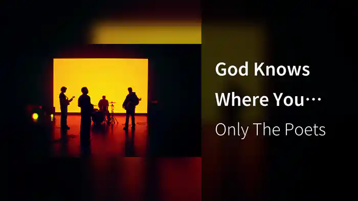 God Knows Where You Were
