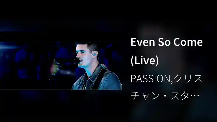 Even So Come (Live)