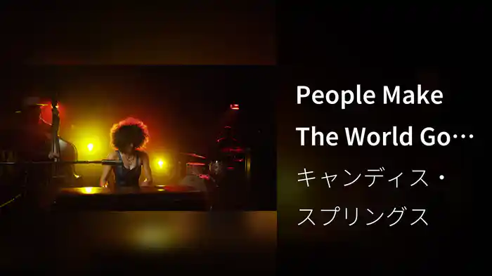 People Make The World Go 'Round