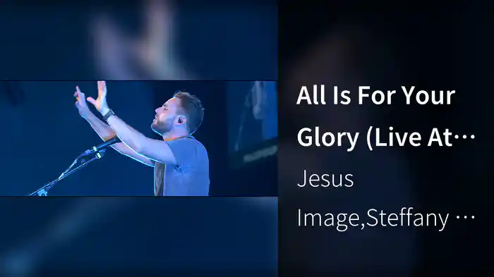 All Is For Your Glory (Live At Jesus '19, Orlando, FL/2019)
