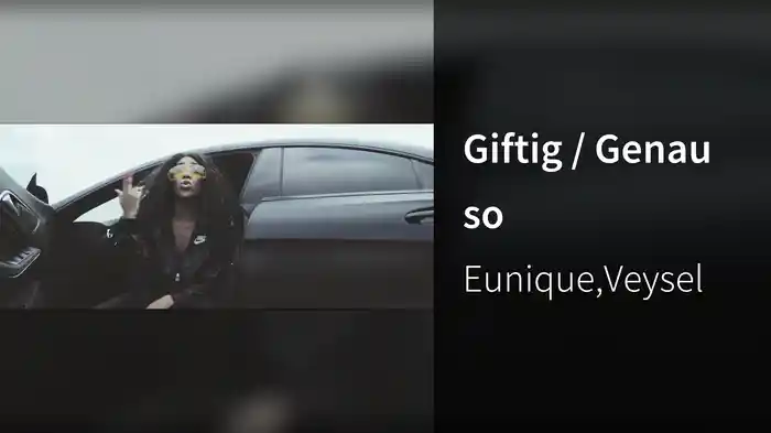 Giftig / Genau so