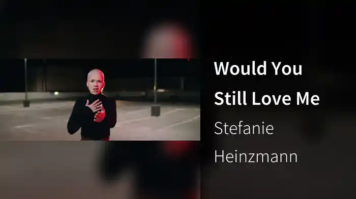 Would You Still Love Me