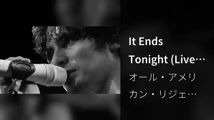 It Ends Tonight (Live At The Wiltern / 2005)
