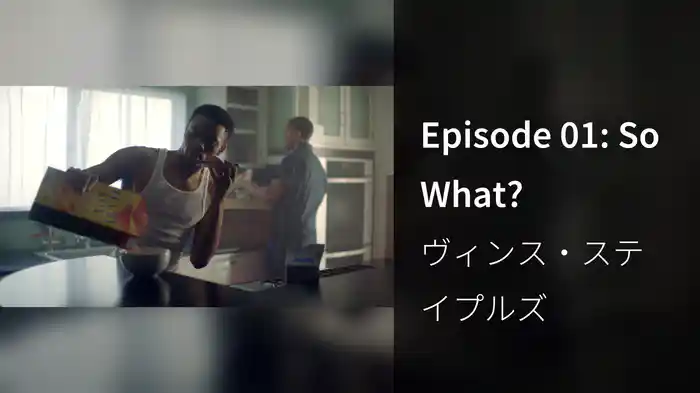 Episode 01: So What?