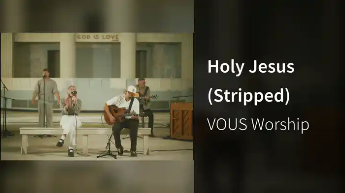 Holy Jesus (Stripped)