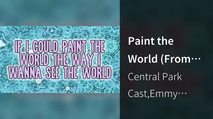 Paint the World (From "Central Park"/Lyric Video)