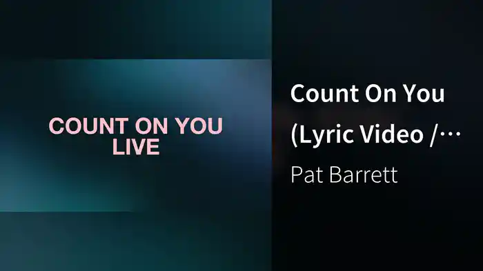Count On You (Lyric Video / Live)