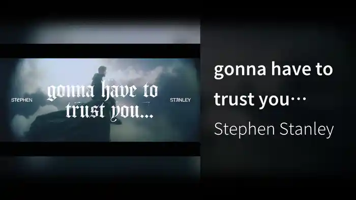 gonna have to trust you (Lyric Video)