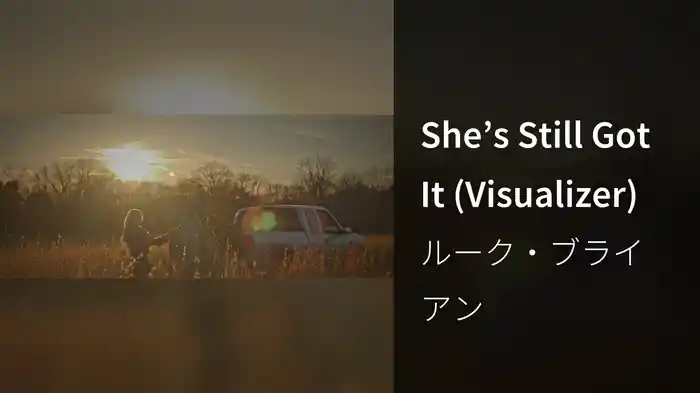 She’s Still Got It (Visualizer)