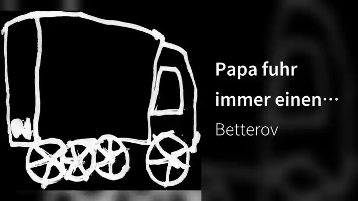 Papa fuhr immer einen großen LKW (Visualizer)