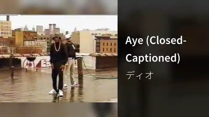 Aye (Closed-Captioned)