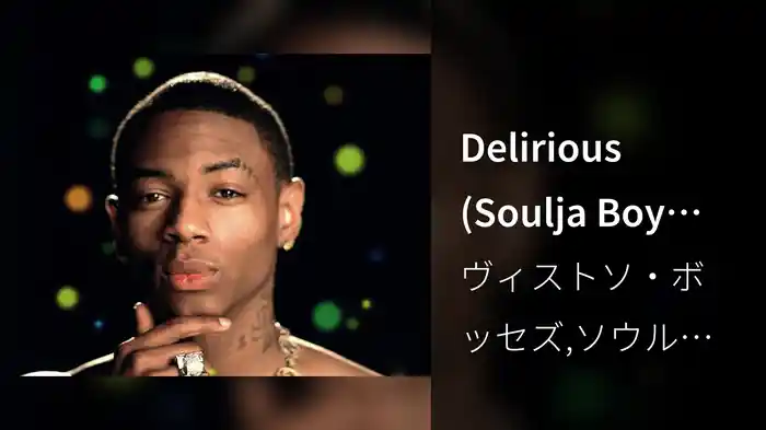 Delirious (Soulja Boy Tell 'Em Version)