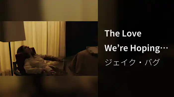 The Love We’re Hoping For