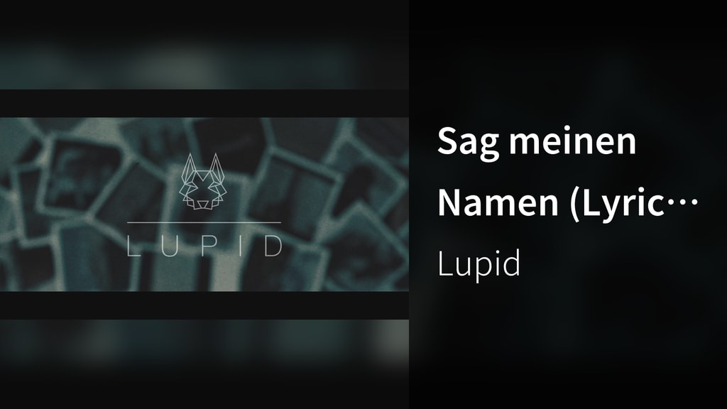 Lupid Sag meinen Namen (Lyric Video)(音楽・ライブ / 2017) - 動画配信 | U-NEXT 31日間無料トライアル