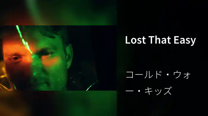 Lost That Easy