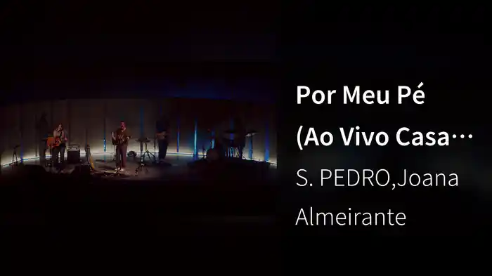 Por Meu Pé (Ao Vivo Casa da Música)