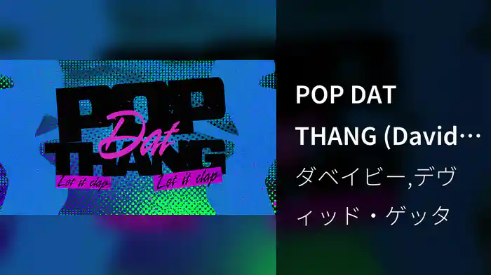 POP DAT THANG (David Guetta Mix/Lyric Video)