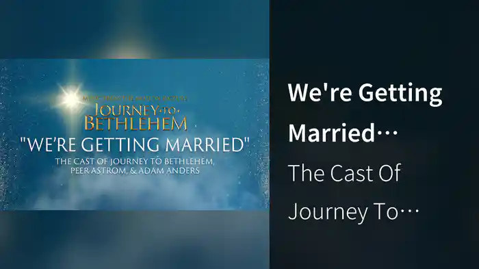We're Getting Married (Audio/From “Journey To Bethlehem”)