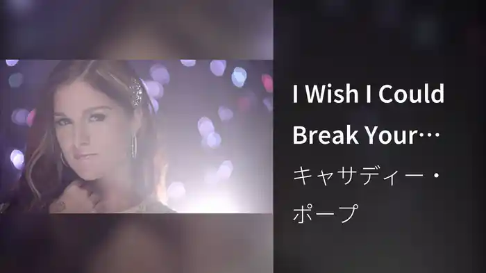 I Wish I Could Break Your Heart