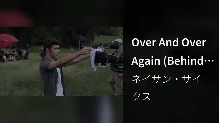 Over And Over Again (Behind The Scenes)