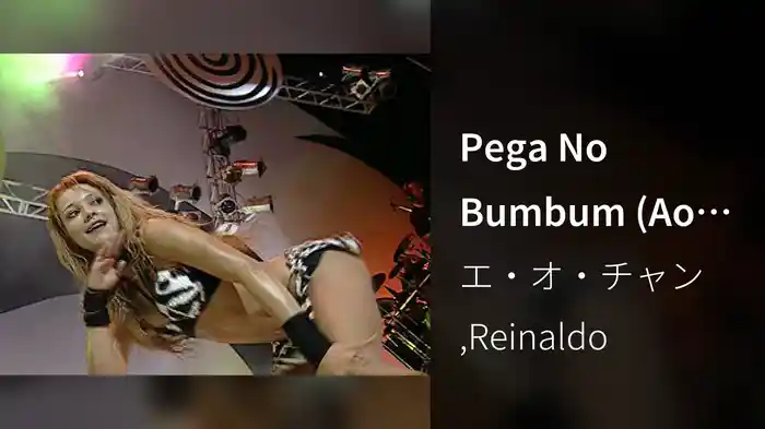 Pega No Bumbum (Ao Vivo Em Salvador / 2004)
