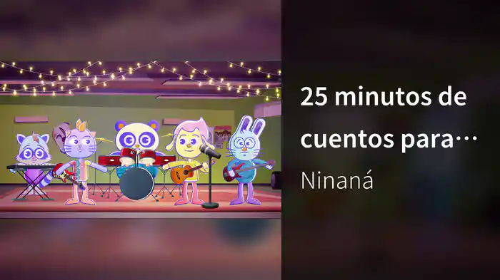 25 minutos de cuentos para niños - Aprende con Ninaná