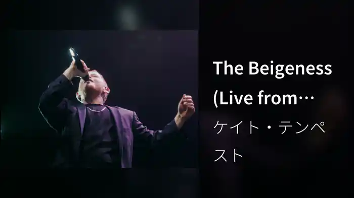 The Beigeness (Live from Albert Hall, Manchester)