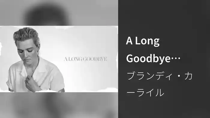 A Long Goodbye (Audio)