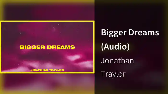 Bigger Dreams (Audio)