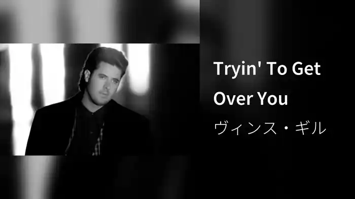 Tryin' To Get Over You
