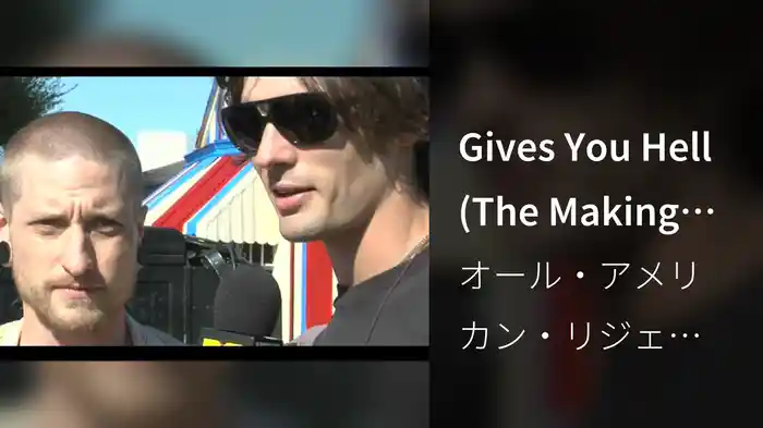 Gives You Hell (The Making Of The Video)