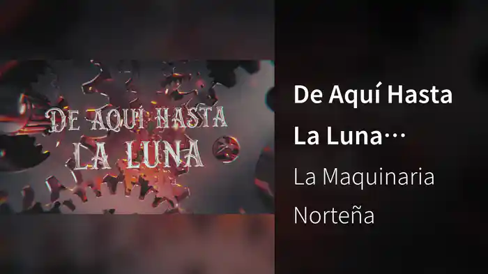 De Aquí Hasta La Luna (LETRA)