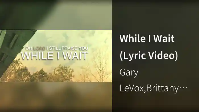 While I Wait (Lyric Video)