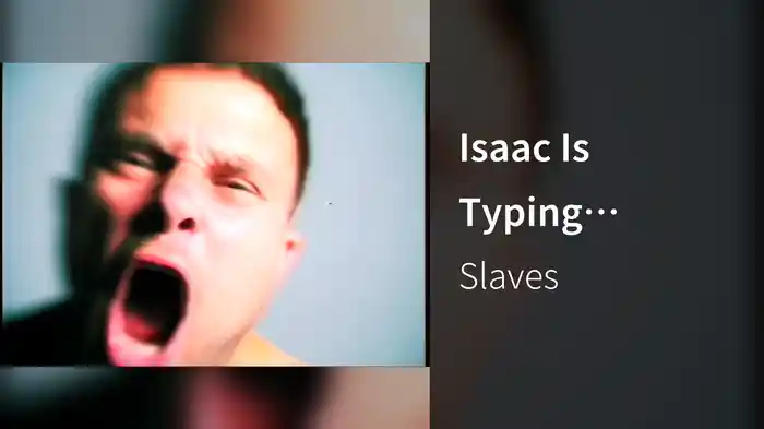 Isaac Is Typing…