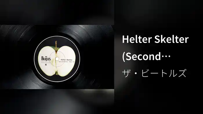 Helter Skelter (Second Version - Take 17 / Visualiser)