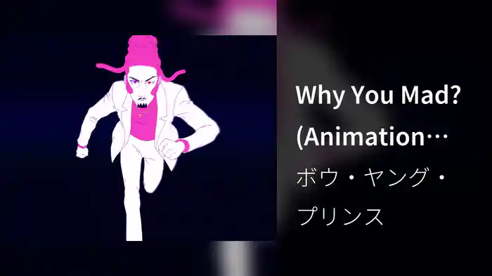 Why You Mad? (Animation Music Video)