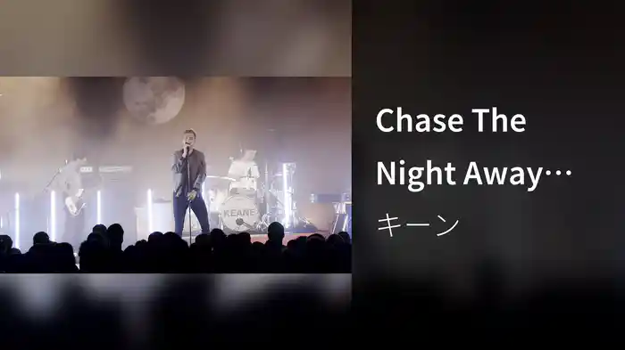 Chase The Night Away (Live From Bexhill)