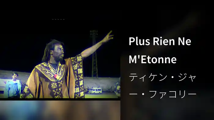 Plus Rien Ne M'Etonne