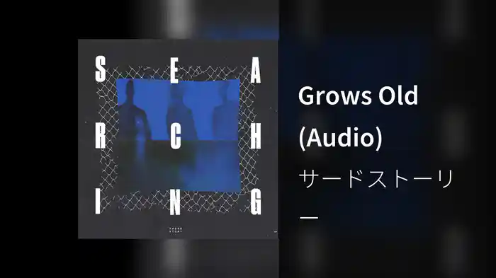 Grows Old (Audio)